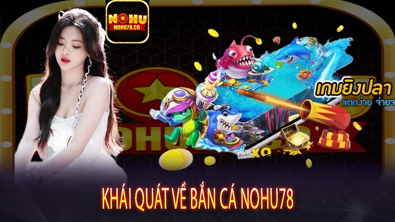 Điều gì làm Bắn cá Nohu78 ngày càng nổi tiếng